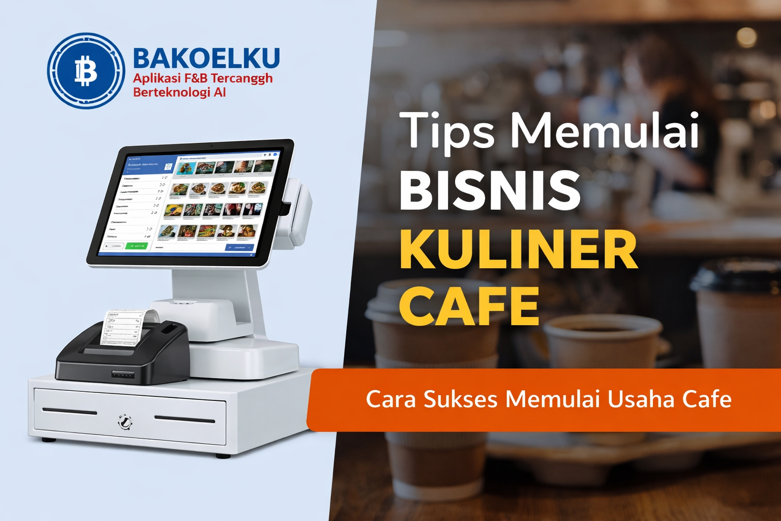 Tips Memulai Bisnis Kuliner Cafe yang Menguntungkan untuk Pemula